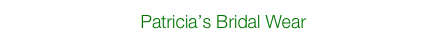 Patricia&rsquo;s Bridal Wear